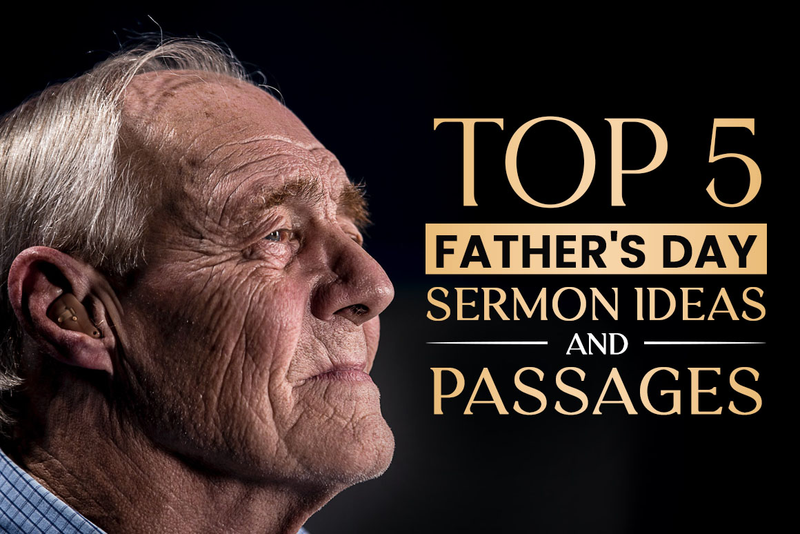 Top 5 Fathers Day Sermon Ideas and Passages